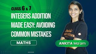 Integers Addition Made Easy Avoiding Common Mistakes  Class 6 amp 7 Math  Ankita Maam [upl. by Lomaj]