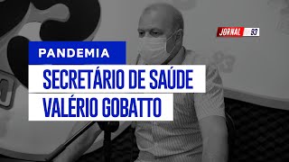 Ao Vivo entrevista com secretário de saúde Valério Gobatto [upl. by Sarnoff]