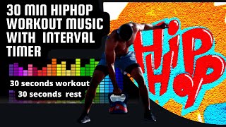 30 MINUTES HIP HOP WORKOUT MUSIC WITH INTERVAL TIMER 3030 SECS [upl. by Elletnohs409]