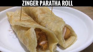 Zinger Paratha Roll by Sidra [upl. by Marsha]