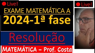 Exame Matemática A1ª fase 2024  Correção LIVE [upl. by Cornwell]