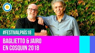 Festival País 18  Jairo y Baglietto en el Festival Nacional de Folklore de Cosquín2018 1 de 2 [upl. by Lole]