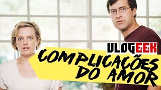 COMPLICAÇÕES DO AMOR  Vlogeek [upl. by Hester]