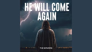 He Will Come Again [upl. by Josey]