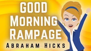 Abraham Hicks 2023 Good Morning Rampage [upl. by Caldwell]