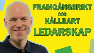 Tre delar i ett framgångsrikt och hållbart ledarskap [upl. by Micky492]