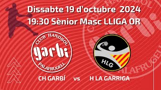 20241019 CH GARBÍ vs H LA GARRIGA Sènior Masculí LLiga OR [upl. by Melinde110]