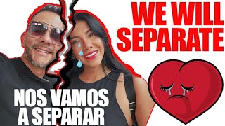 We are going to separate Nos vamos a separar    PART 1 [upl. by Myrlene]