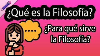 ¿Qué es la filosofía ¿Para qué sirve la filosofía ramas de la filosofía [upl. by Zaria970]