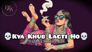 Kya Khub Lgti Ho X Trap Remix by Smoker Trap [upl. by Frida]