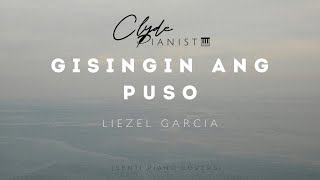 Gisingin Ang Puso  Liezel Garcia  Clyde Pianist [upl. by Donnamarie703]