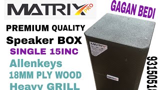 SINGLE 15quot SPEAKER BOX  ULTRA HEAVY DUTY MATRIXPRO SERIES  GAGAN BEDI 9315051805 FIX PRICE [upl. by Mcclees167]