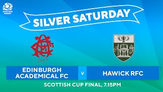 WATCH LIVE Silver Saturday 2024  Scottish Cup final Edinburgh Academical RFC v Hawick RFC [upl. by Sixela953]