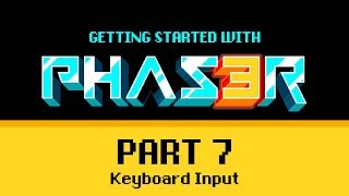 Part 7 Keyboard Input  Getting Started with Phaser 3 [upl. by Ahtanaram]