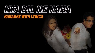 Kya Dil Ne kaha karaoke with lyrics  Song SAGA [upl. by Elleira]