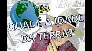 4  Como sabemos a idade da Terra [upl. by Thatch]