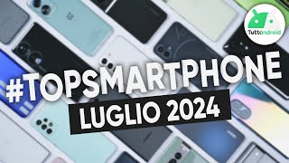 MIGLIORI Smartphone LUGLIO 2024 tutte le fasce di prezzo  TopSmartphone [upl. by Nennek]