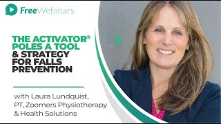 WEBINAR  The Activator Poles A Tool and Strategy for Falls Prevention  with Laura Lundquist PT [upl. by Nottus]