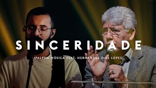 Sinceridade  IPALPHA Música feat Hernandes Dias Lopes [upl. by Rodrick588]