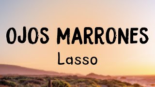 Ojos Marrones  Lasso Lyrics Version 🫦 [upl. by Novyar908]