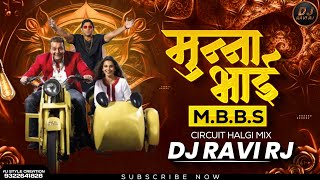 Munna Bhai MBBS  Sanjay Dutt  Full Dj Song  Circuit Halgi Mix  DJ Ravi RJ [upl. by Whitney]