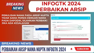 IINFOGTK 2024 Penulisan Nama Pada Arsip NUPTK tidak sama persis dengan Nama pada Dapodik [upl. by Ylram]