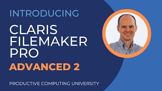 Claris FileMaker Pro Advanced 2  Online Training Course Overview [upl. by Beatriz]