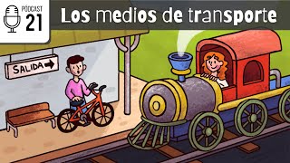 Pódcast 21 Los medios de transporte  ProfeDeELE [upl. by Maples]