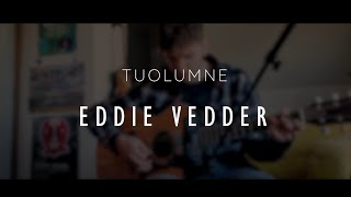 Tuolumne  Eddie Vedder  Quarantine Sessions [upl. by Bremser]