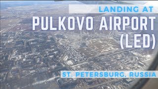 Landing at St Petersburgs Pulkovo Airport LED  MURMANSK ADVENTURES [upl. by Aila]