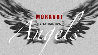 Morandi  Angels UA version TAIMANOVA [upl. by Nosna]