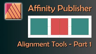 Affinity Publisher Alignment Tips  Part 1 [upl. by Tome]