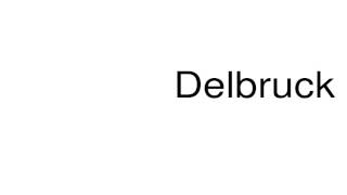 How to pronounce Delbruck [upl. by Reinert]