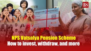 NPS Vatsalya Pension Scheme How to invest withdraw and more [upl. by Spancake]