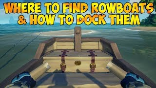 Where To Find ROWBOATS amp How To DOCK Them  Forsaken Shores  Sea of Thieves [upl. by Clary]