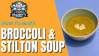 How to Make BROCCOLI amp STILTON SOUP  grannysscottishkitchen [upl. by Ahteres]