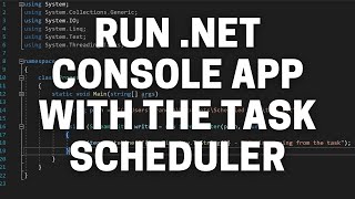 How to Run a Net Console App on a Schedule using the Task Scheduler [upl. by Llert]