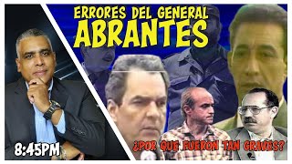 Errores del General Abrantes ¿Por que fueron tan graves  Carlos Calvo [upl. by Cypro321]