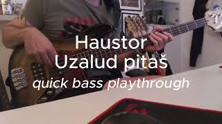 Haustor  Uzalud pitaš quick bass playthrough [upl. by Aihsekal]