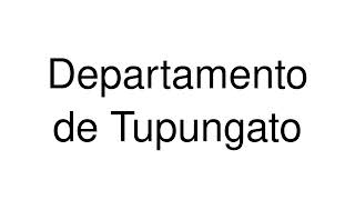 How to Pronounce Departamento de Tupungato Argentina [upl. by Mullane]