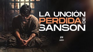 La Unción Perdida de Sanson  Pastor Juan Carlos Harrigan [upl. by Arelc]