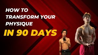 How to Transform your Physique in 90 days  The Dream Physique Ethos [upl. by Marthena152]