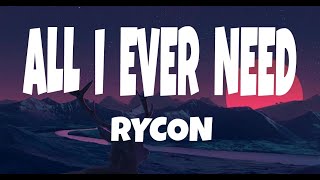 RYCON Cover  All I ever need Lyrics [upl. by Rebah880]