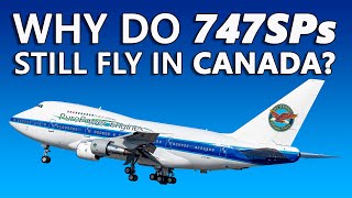 Why Do Boeing 747SPs Still Fly in Canada [upl. by Naltiak]