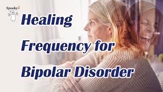 Healing Frequency for Bipolar Disorder  Spooky2 Rife Frequency Healing [upl. by Gill551]