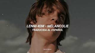 lennikim  mélancolie ✿ traducida al español ❀ [upl. by Ridglea]