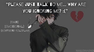 Giving Your Boyfriend The Silent Treatment M4F Rain ReverseComfort ASMR Boyfriend Roleplay [upl. by Nodaj516]