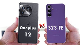 Oneplus 12 Vs Samsung galaxy S23 FE [upl. by Trisha]