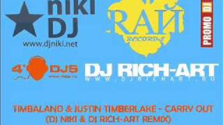 Timbaland amp Justin Timberlake  Carry Out Dj Niki amp Dj RichArt Remix [upl. by Kamerman]