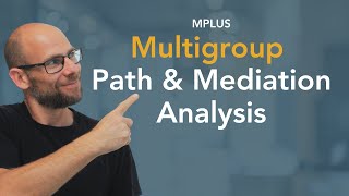 Multigroup Path amp Mediation Analysis in Mplus [upl. by Alphonsine]